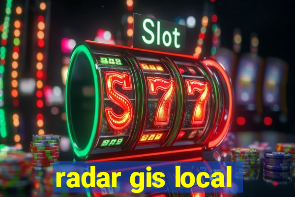 radar gis local